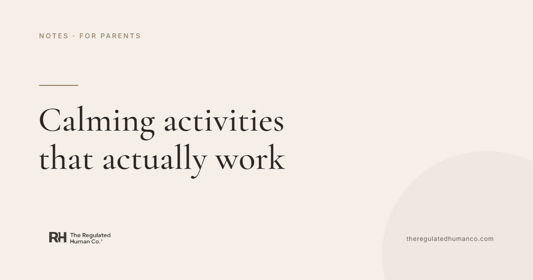 Calming Activities for Children That Actually Work: Regulation Notes, The Regulated Human Co
