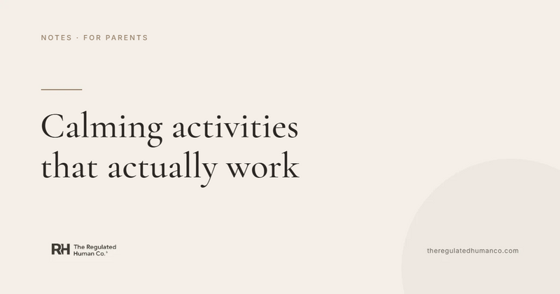 Calming Activities for Children That Actually Work: Regulation Notes, The Regulated Human Co