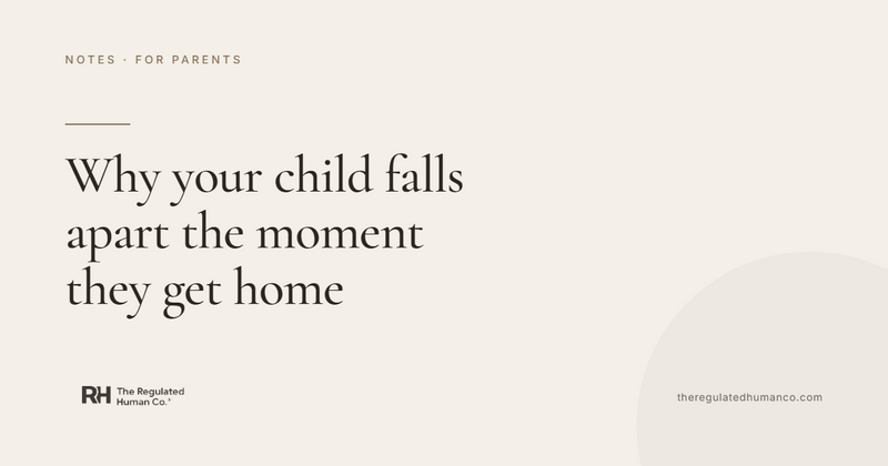 Why Your Child Falls Apart the Moment They Get Home