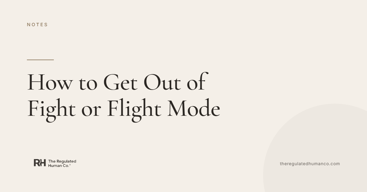 How to Get Out of Fight or Flight Mode