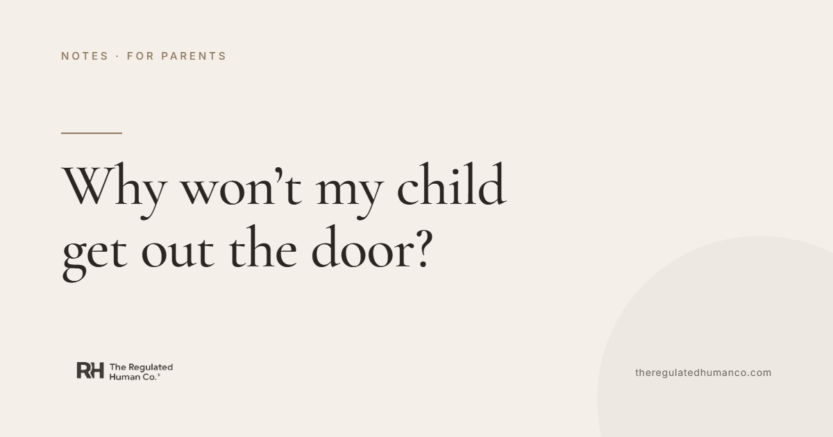 Why Won't My Child Get Out the Door?