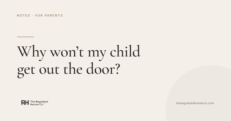 Why Won't My Child Get Out the Door?