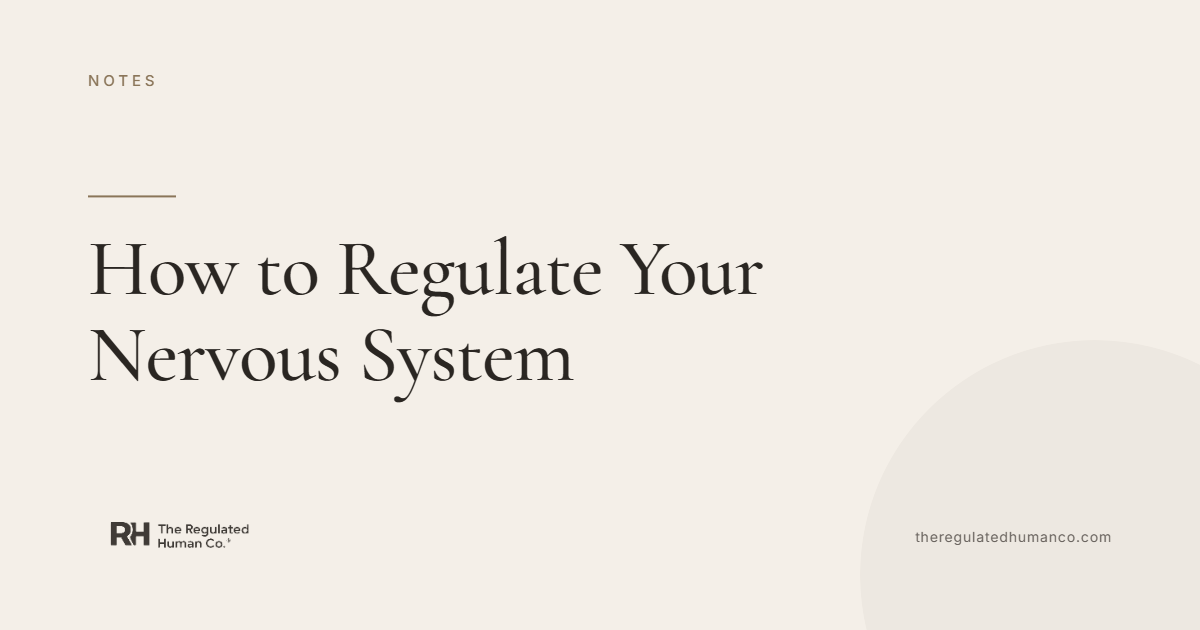 How to Regulate Your Nervous System: An Honest Guide