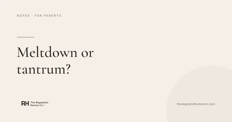 Meltdown or Tantrum? Regulation Notes, The Regulated Human Co