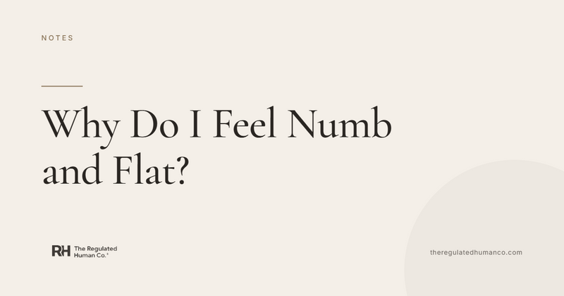 Why Do I Feel Numb and Flat?