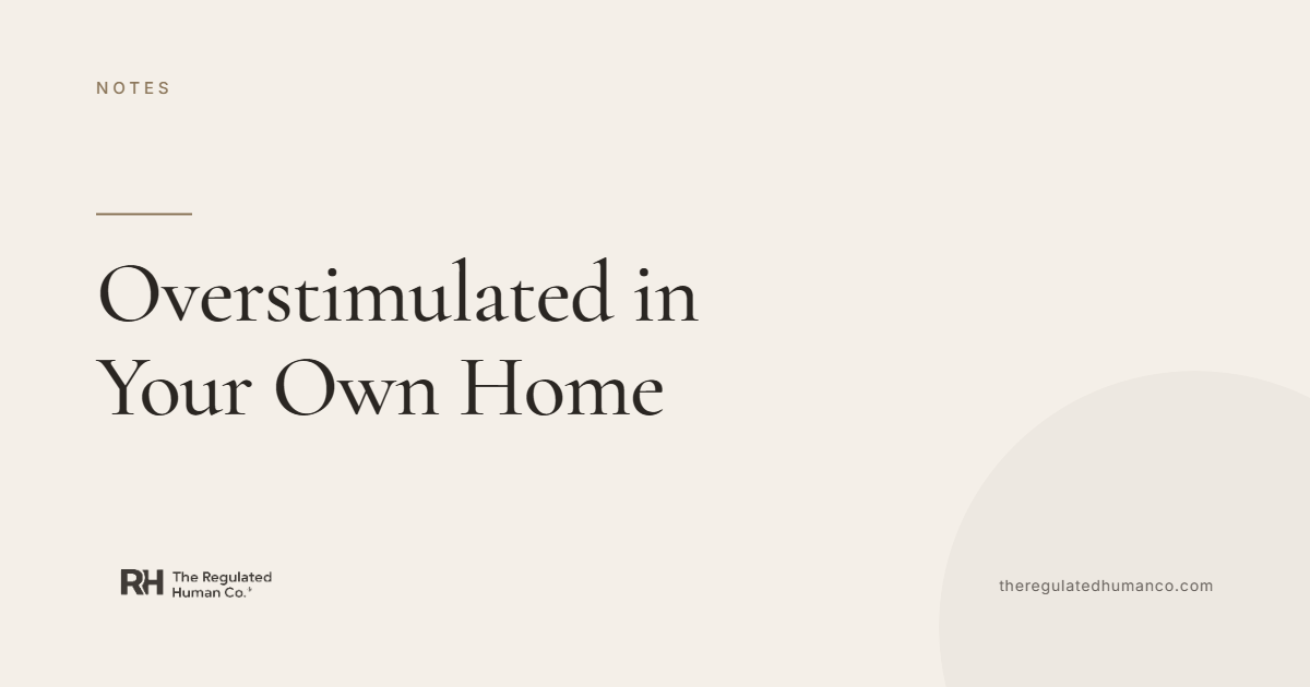 Overstimulated in Your Own Home
