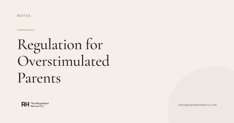 Regulation for Overstimulated Parents