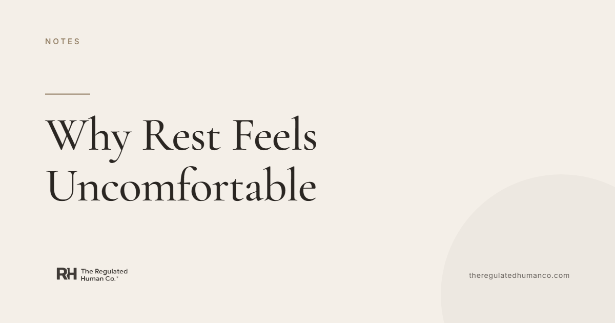 Why Rest Feels Uncomfortable (And What to Do About It)