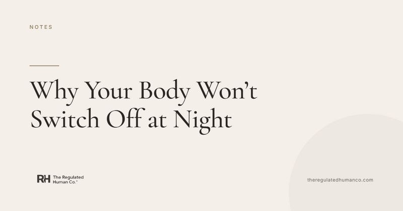 Why Your Body Won't Switch Off at Night