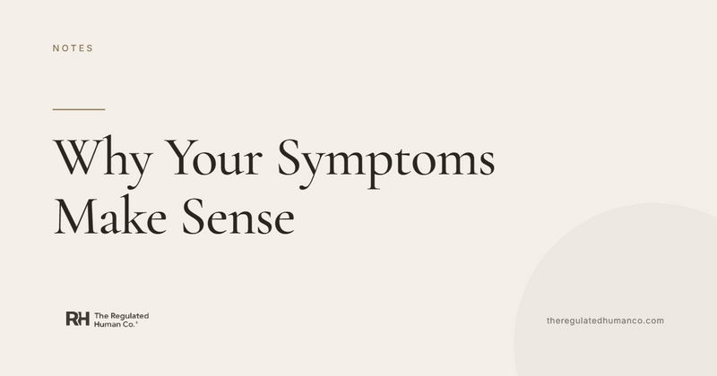 Why Your Symptoms Make Sense