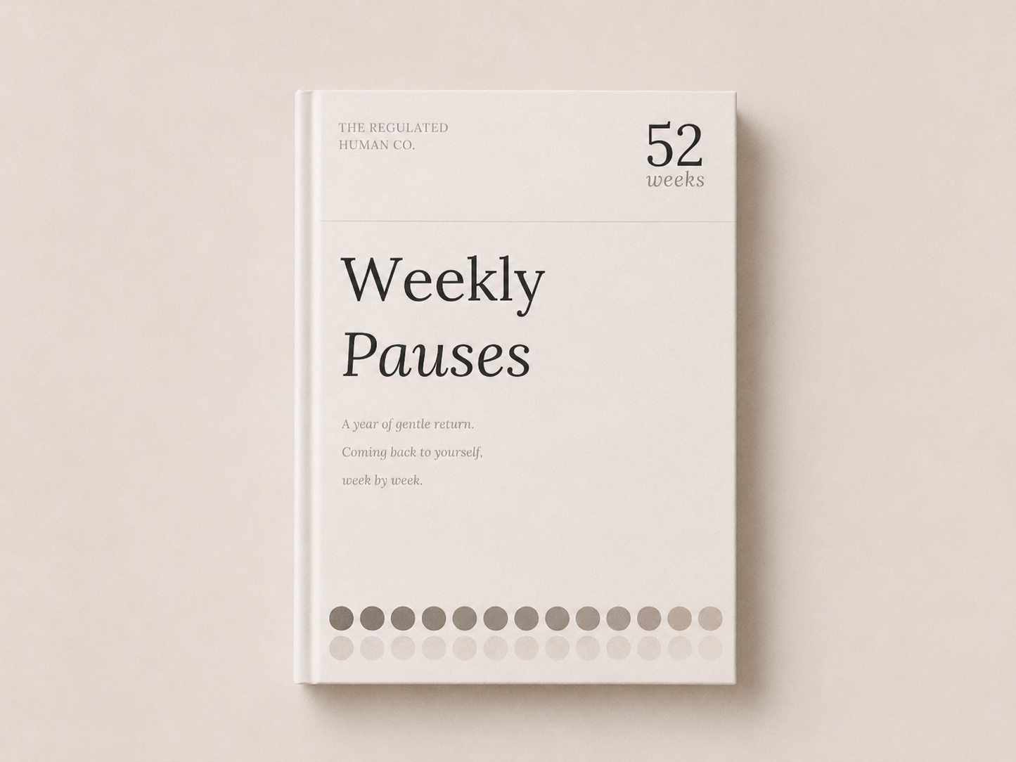 52 Weekly Pauses - A Structured Year of Nervous System Reset