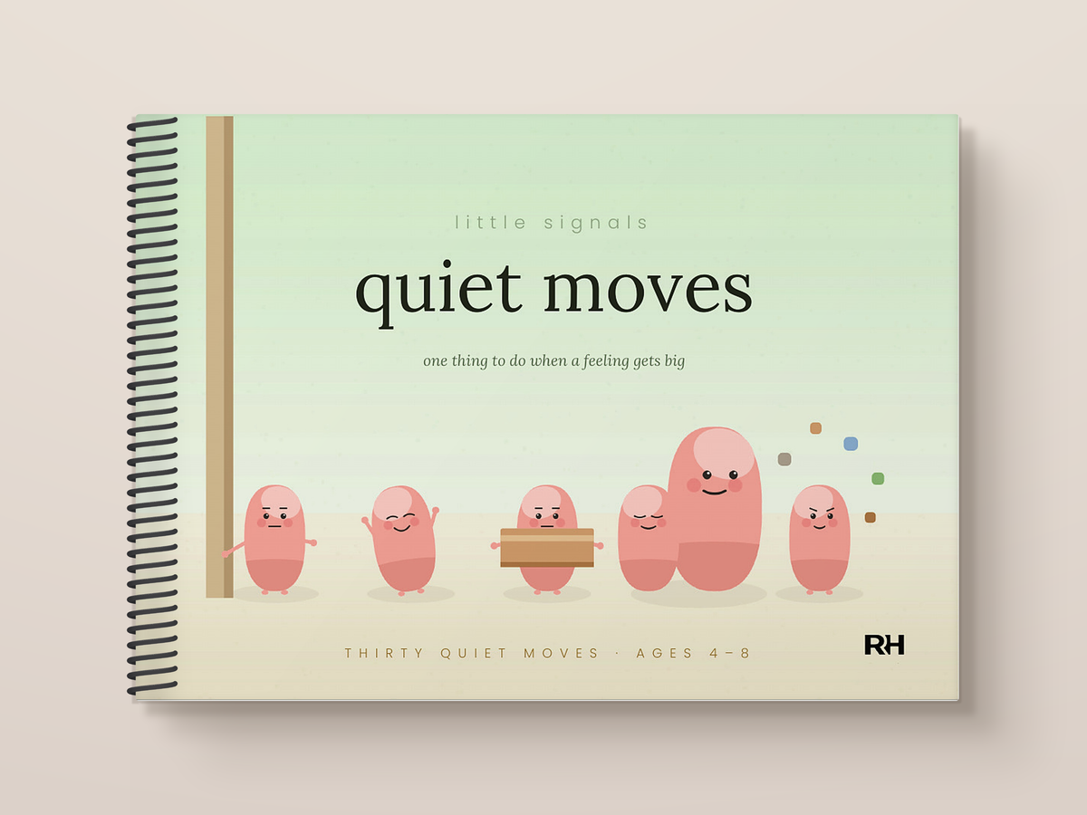 Little Signals: Quiet Moves - Thirty Things to Do When a Feeling Gets Big