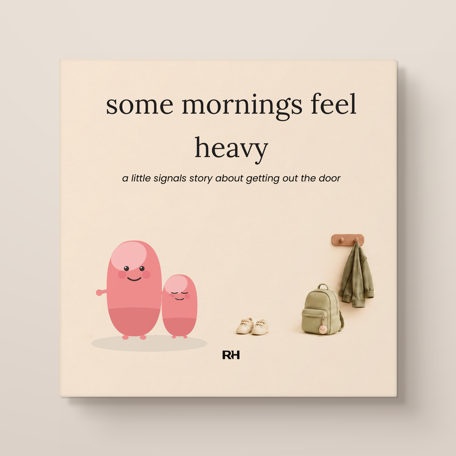 Some Mornings Feel Heavy - A Little Signals Story for Children Who Find Going to School Hard