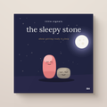 The Sleepy Stone: A Calming Bedtime Story for Busy Little Bodies