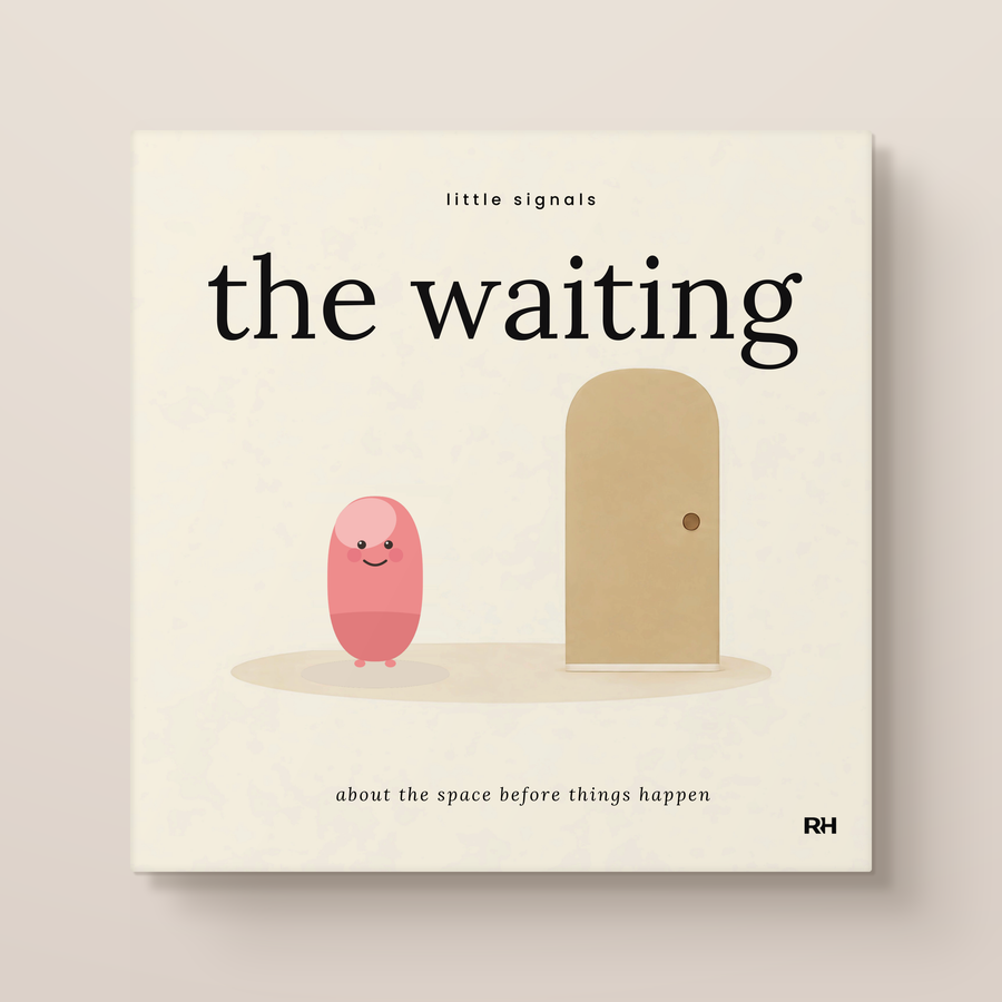 The Waiting: A Story About the Space Before Things Happen