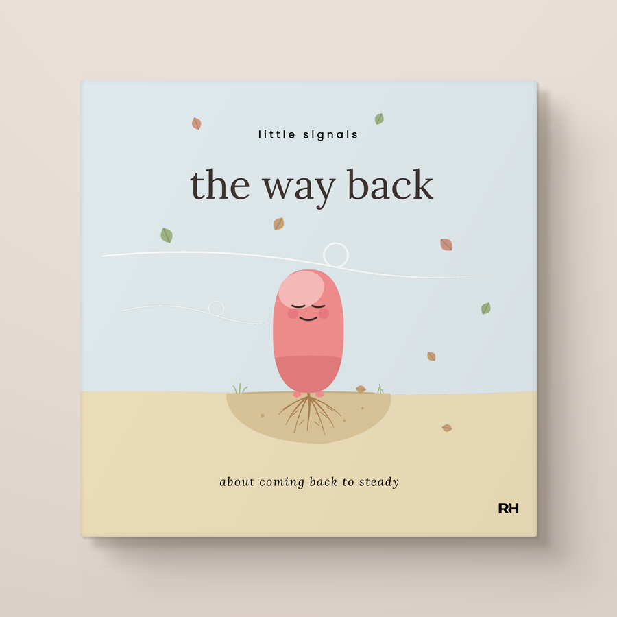 The Way Back: A Little Signals Story about coming back to steady